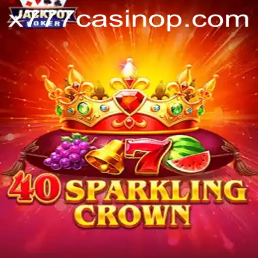 Discover the Thrills and Features of 40SparklingCrown at x777 Casino