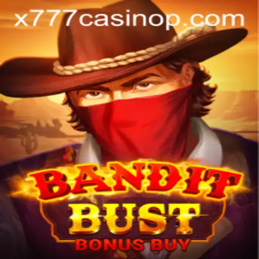 Explore the Thrills of BanditBustBonusBuy at x777 Casino