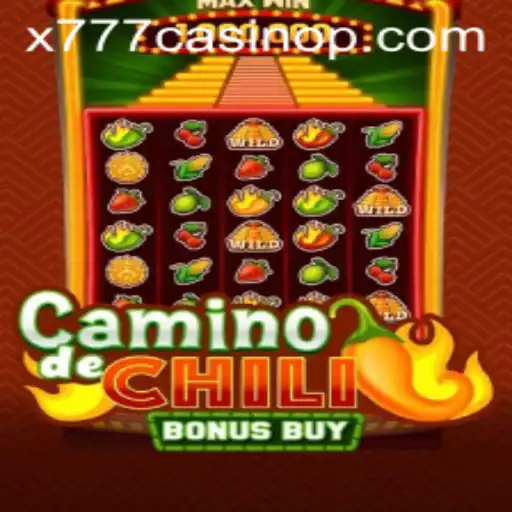 Exploring CaminodeChiliBonusBuy: A Thrilling Experience at x777 Casino