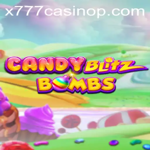 Dive into the Sweet World of CandyBlitzBombs: The Latest Craze in x777 Casino