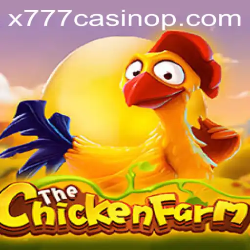 Exploring the Exciting World of ChickenFarm: A Casino Adventure with x777 Casino