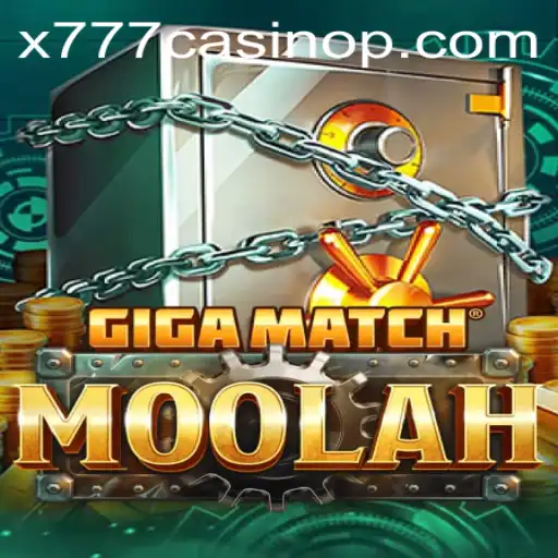 GigaMatchMoolah: The Exciting New Game at x777 Casino