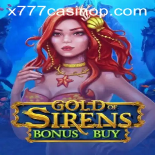 Exploring GoldofSirensBonusBuy at x777 Casino