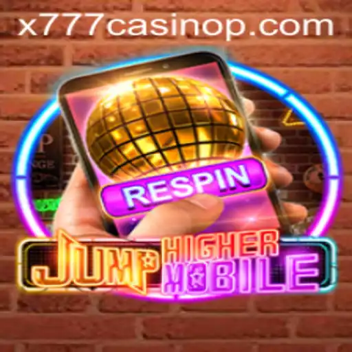 JumpHighermobile: An Innovative Game Experience with a Twist of x777 Casino