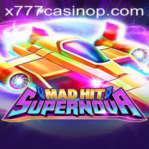 Exploring MadHitSupernova at X777 Casino