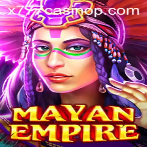 Exploring the Exciting World of MayanEmpire at X777 Casino