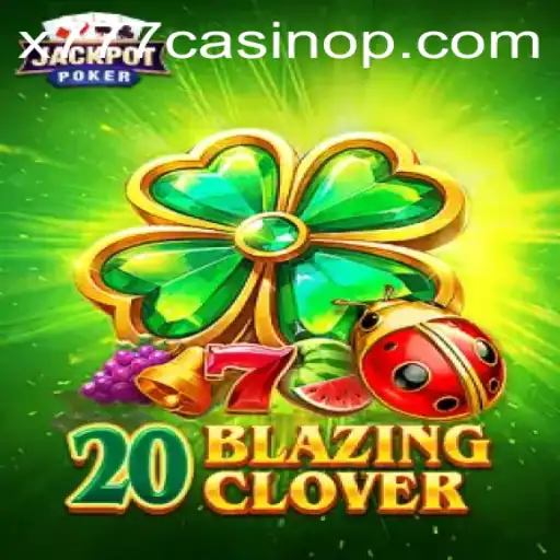 Discover the Excitement of 20BlazingClover at x777 Casino
