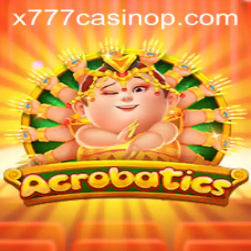 Exploring the Thrilling World of Acrobatics at X777 Casino