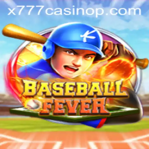 Discover the Thrills of BaseballFever at x777 Casino