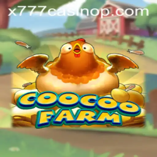 Discovering the Thrills of CooCooFarm: A Dive into the Latest Gaming Sensation and the World of x777 Casino