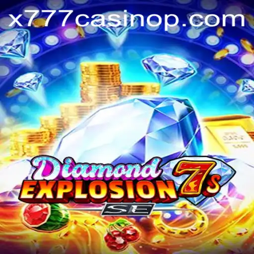 Exploring the Thrilling World of DiamondExplosion7sSE at x777 Casino