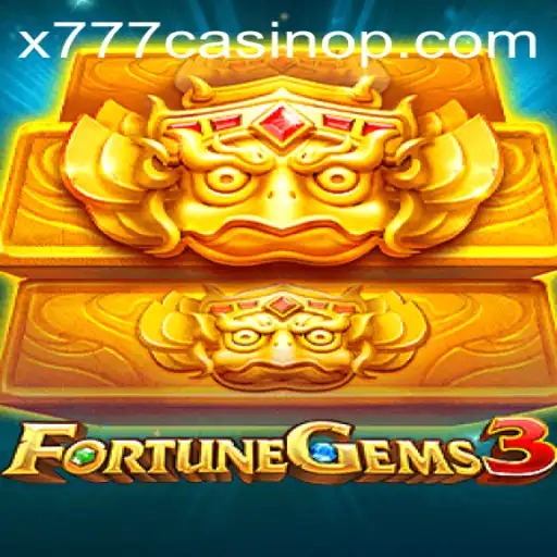 Experience the Thrills of FortuneGems3 at x777 Casino