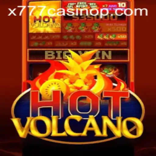 HotVolcano: A Thrilling Gaming Experience at x777 Casino