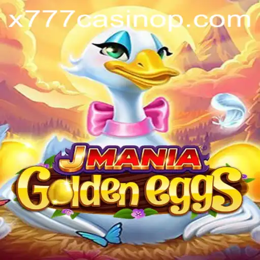 Discovering the Thrills of JManiaGoldenEggs in x777 Casino