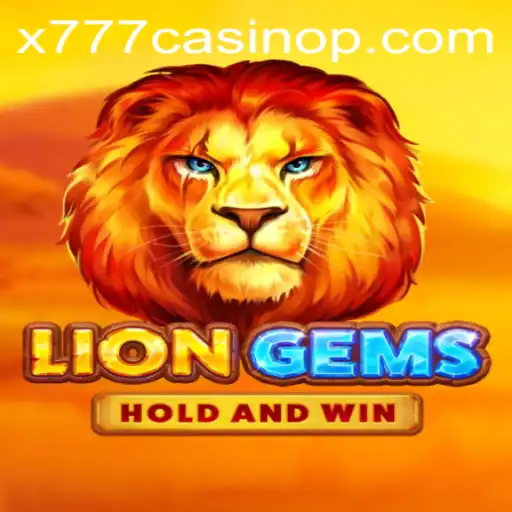 Explore the Thrilling World of LionGems at x777 Casino