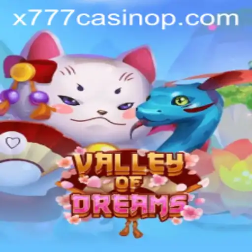 Experience the Thrills of ValleyofDreams at X777 Casino
