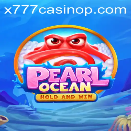 Unveiling PearlOcean: The New Gem in the World of x777 Casino