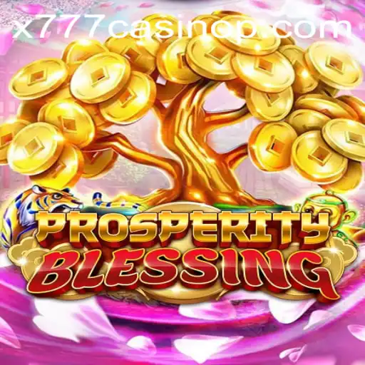 Exploring the Enchanting World of ProsperityBlessing at x777 Casino