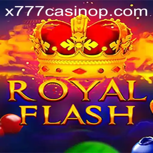 Exploring RoyalFlash at x777 Casino: A Comprehensive Guide