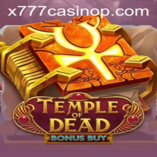 Explore the Mysteries of TempleofDeadBonusBuy at x777 Casino