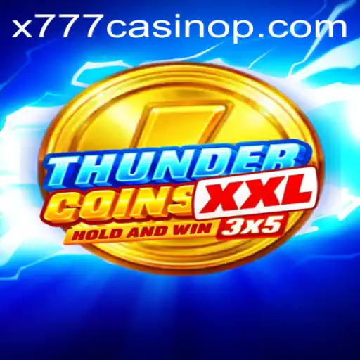 Exploring the Thrilling World of ThunderCoinsXxl: A New Era in x777 Casino Gaming